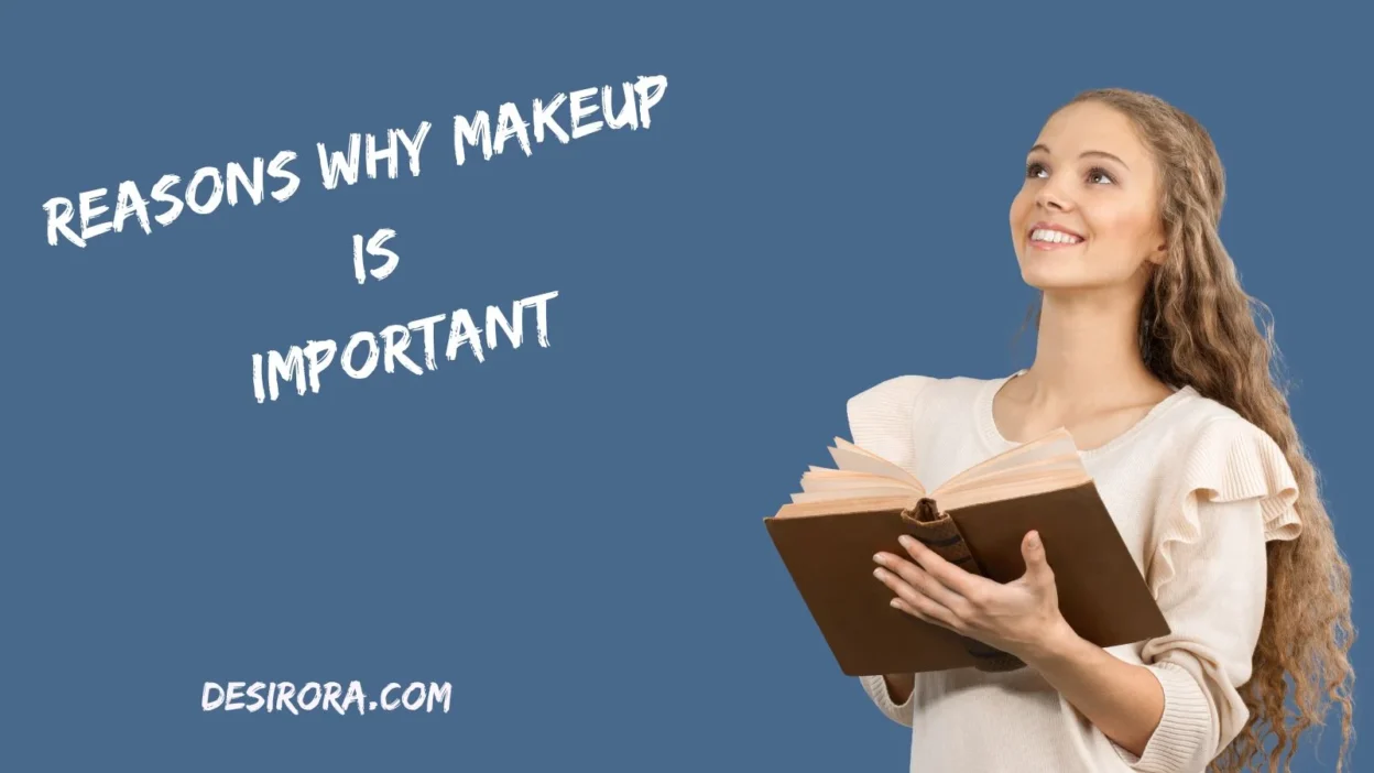 Reasons Why Makeup Is Important
