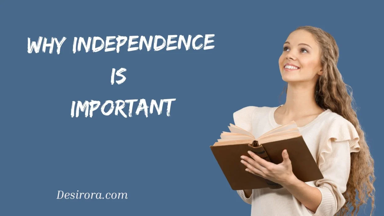 Why Independence Is Important