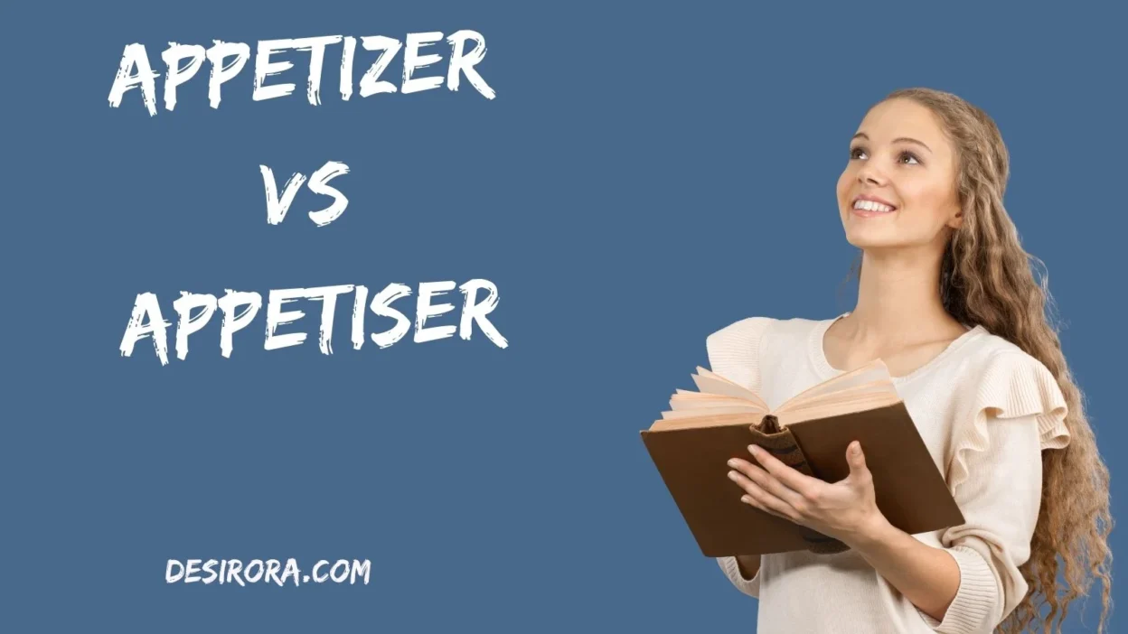 Appetizer vs Appetiser