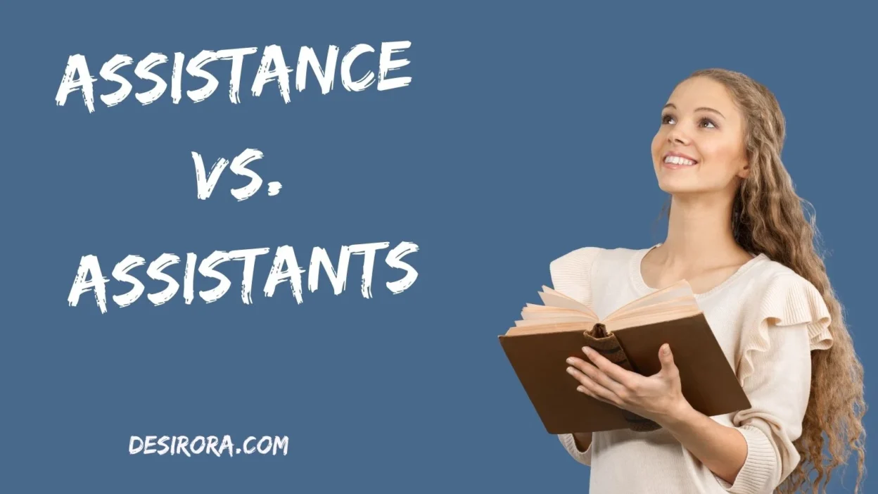 Assistance vs. Assistants