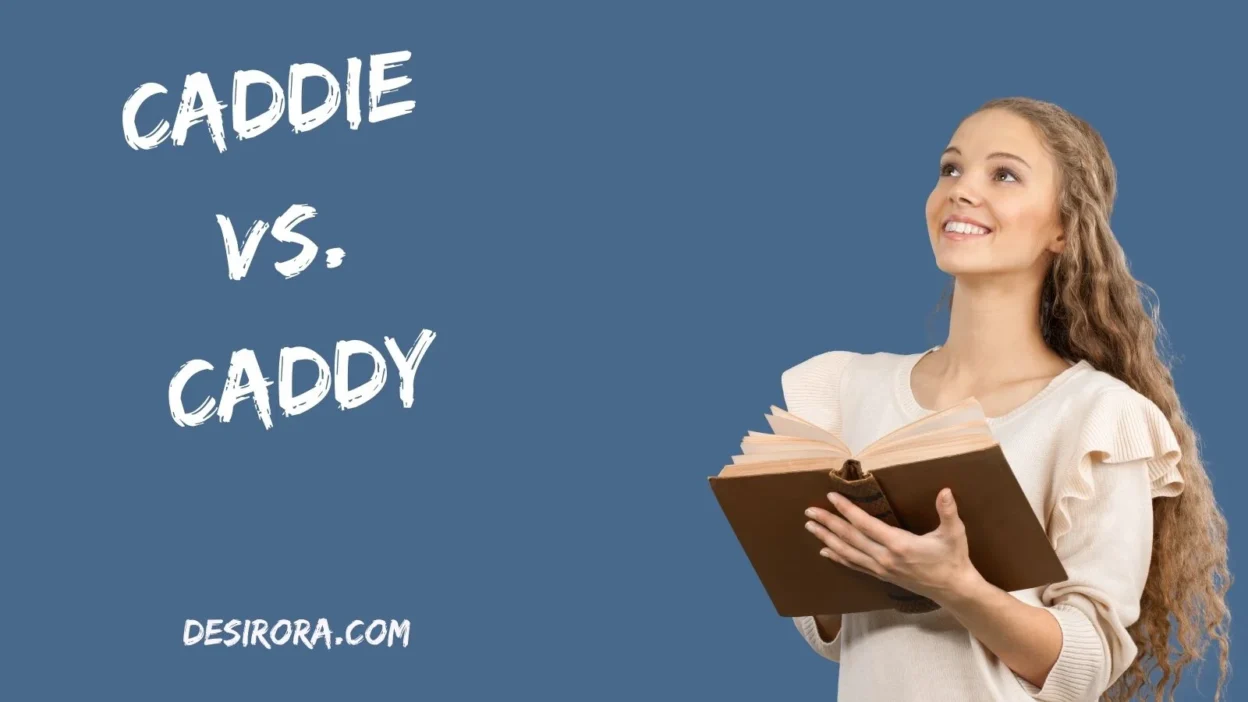 Caddie vs. Caddy