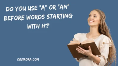 Do You Use “a” or “an” Before Words Starting With H