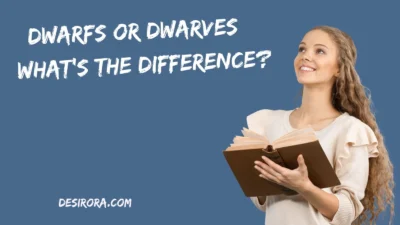 Dwarfs or Dwarves – What’s the Difference
