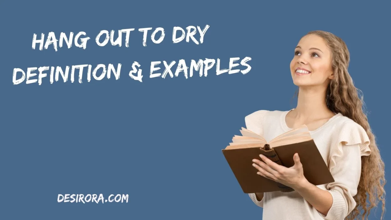 Hang out to Dry – Definition & Examples