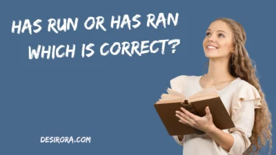 Has Run or Has Ran – Which Is Correct