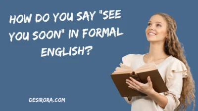 How Do You Say “See You Soon” in Formal English