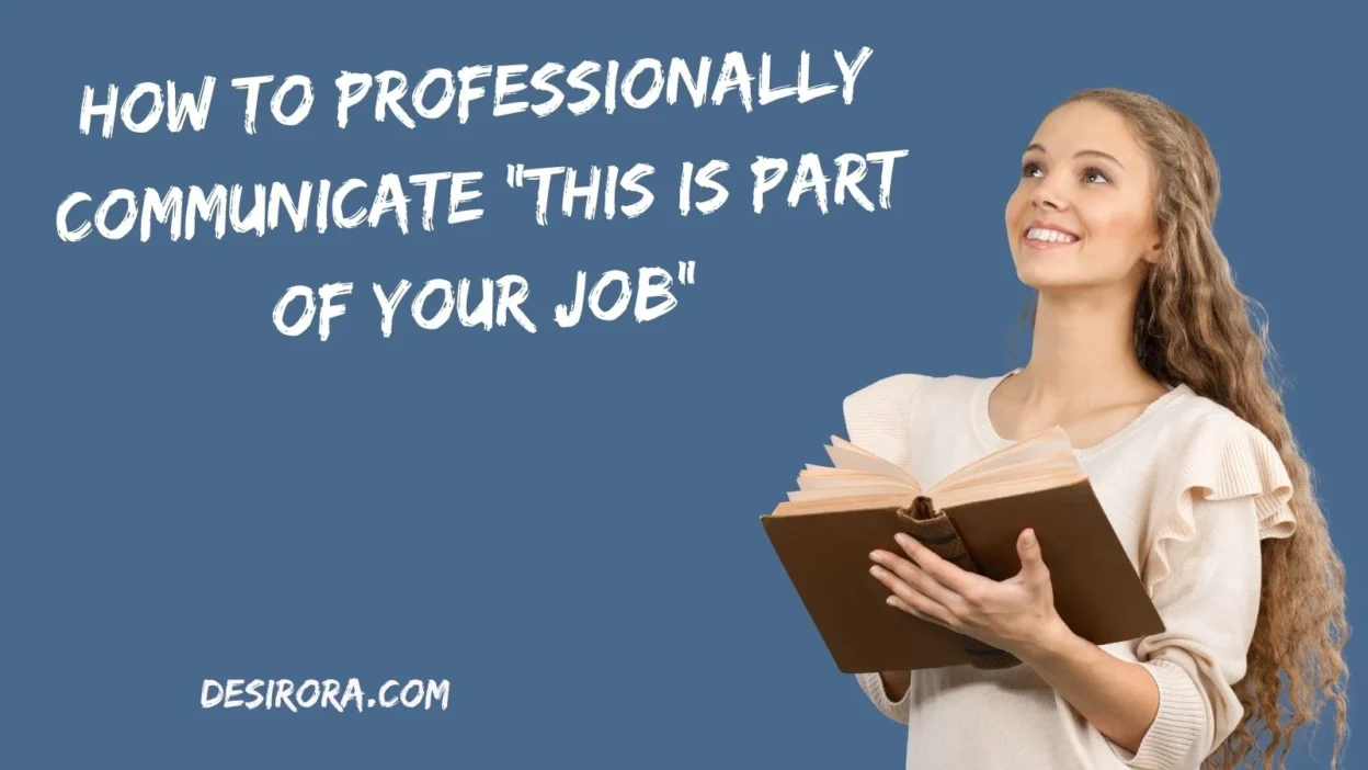 How to Professionally Communicate “This Is Part of Your Job”