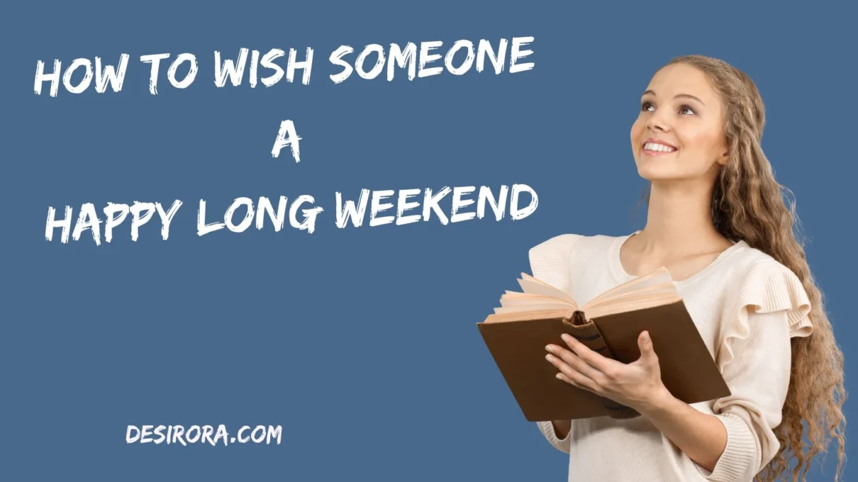 How to Wish Someone a Happy Long Weekend