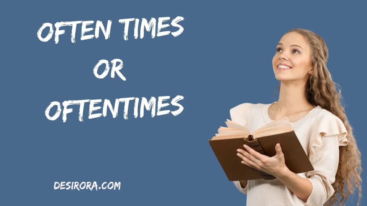 Often Times or Oftentimes