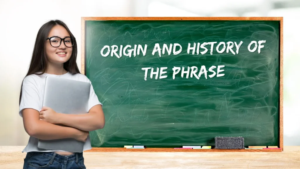 Origin and History of the Phrase