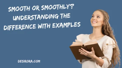 Smooth or Smoothly Understanding the Difference With Examples