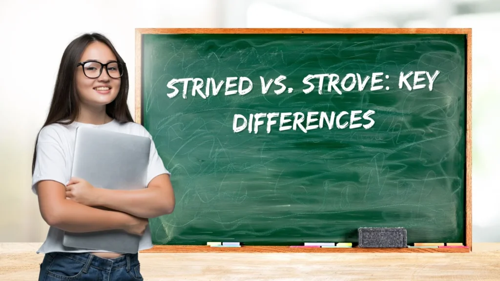 Strived vs. Strove: Key Differences