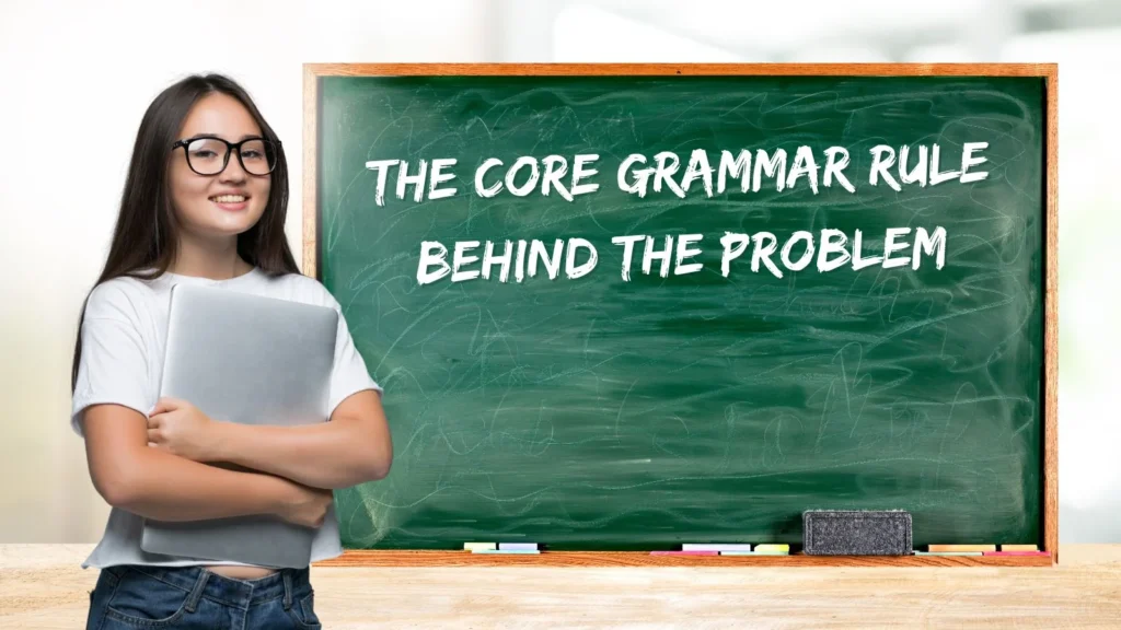 The Core Grammar Rule Behind the Problem