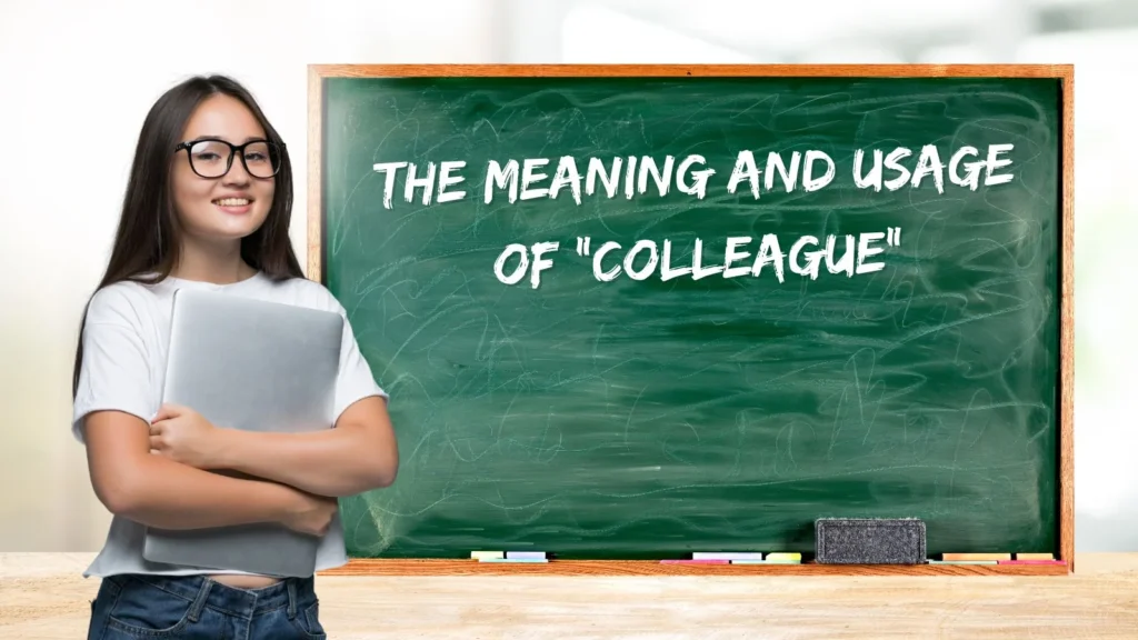 The Meaning and Usage of “Colleague”