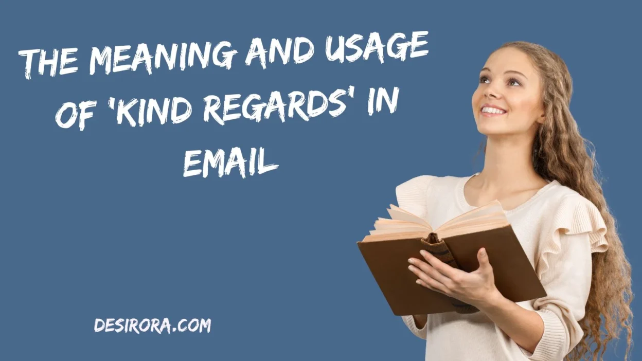 The Meaning and Usage of ‘Kind Regards’ in Email