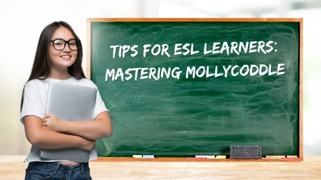Tips for ESL Learners: Mastering Mollycoddle