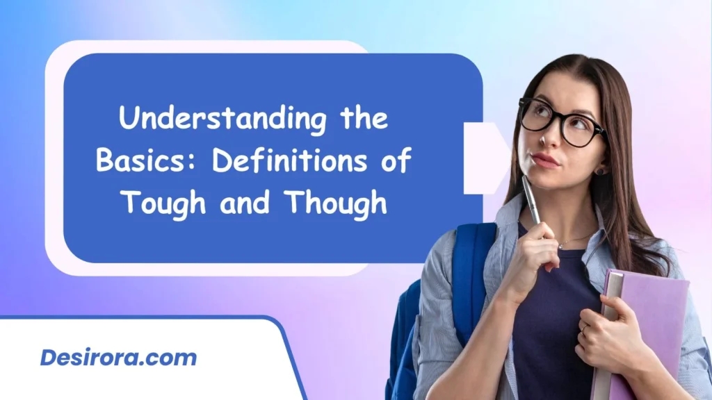 Understanding the Basics: Definitions of Tough and Though