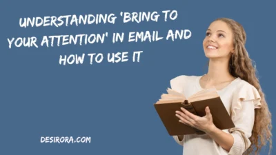 Understanding ‘Bring to Your Attention’ in Email and How to Use It
