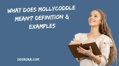 What Does Mollycoddle Mean? Definition & Examples