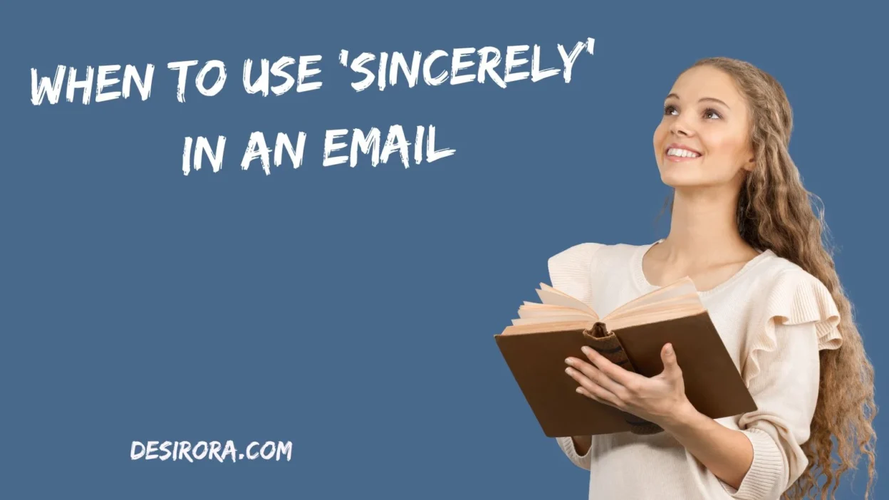 When to Use ‘Sincerely’ in an Email