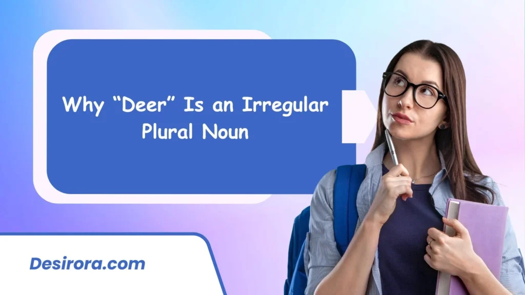 Why “Deer” Is an Irregular Plural Noun