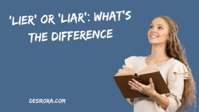 ‘Lier’ or ‘Liar’: What’s the Difference