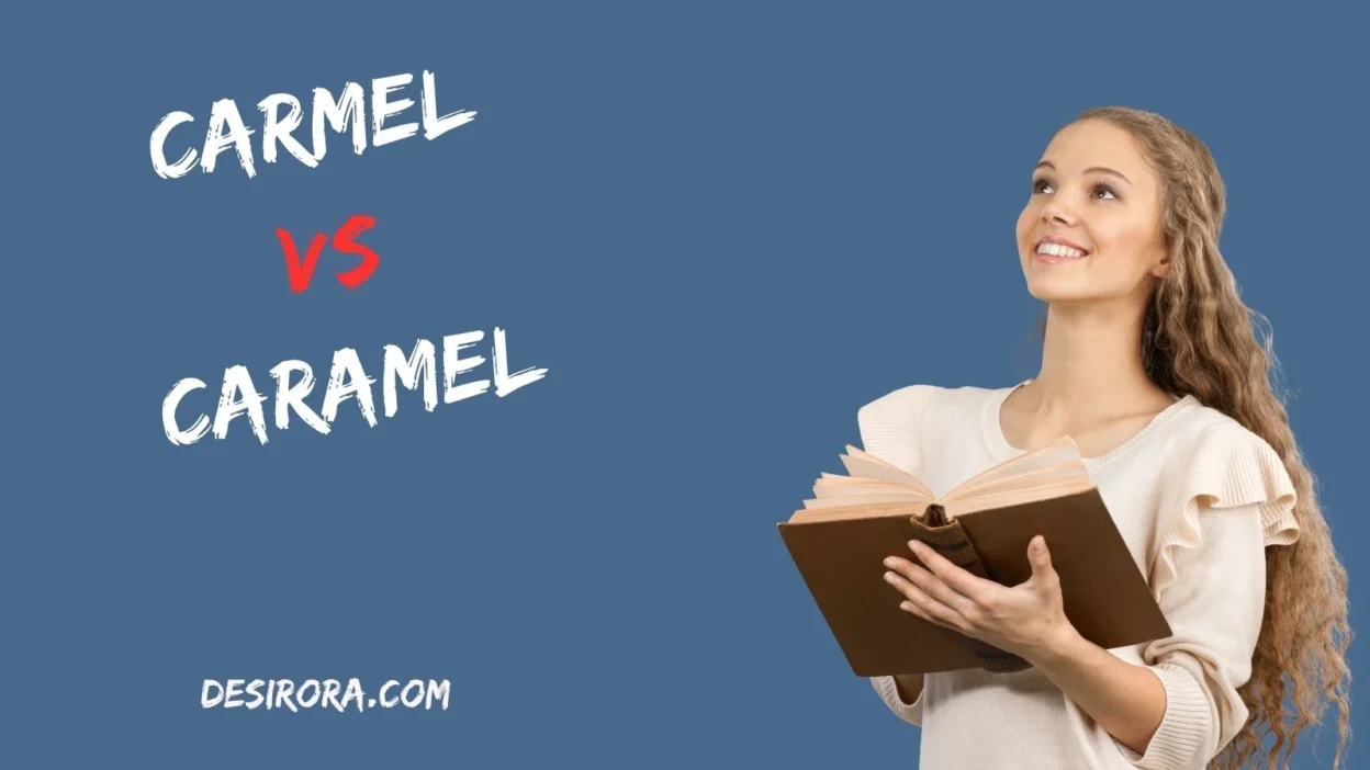 Carmel vs Caramel