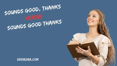 Sounds Good, Thanks Versus Sounds Good Thanks